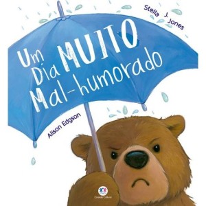 LITERATURA INFANTIL - HISTÓRIAS EMOCIONANTES - UM DIA MUITO MAL-HUMORADO