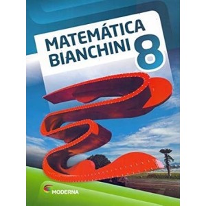 LIVRO MATEMATICA BIANCHINI 8.ANO ED.2024